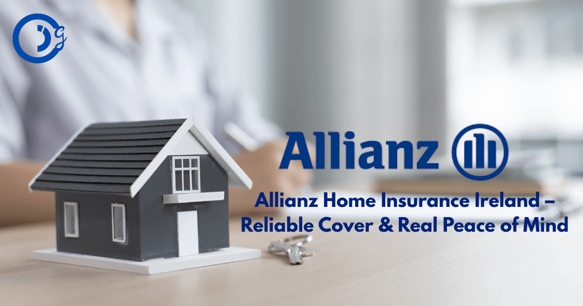Allianz Home Insurance Ireland – Reliable Cover & Real Peace of Mind